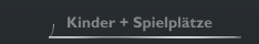 Kinder + Spielplätze